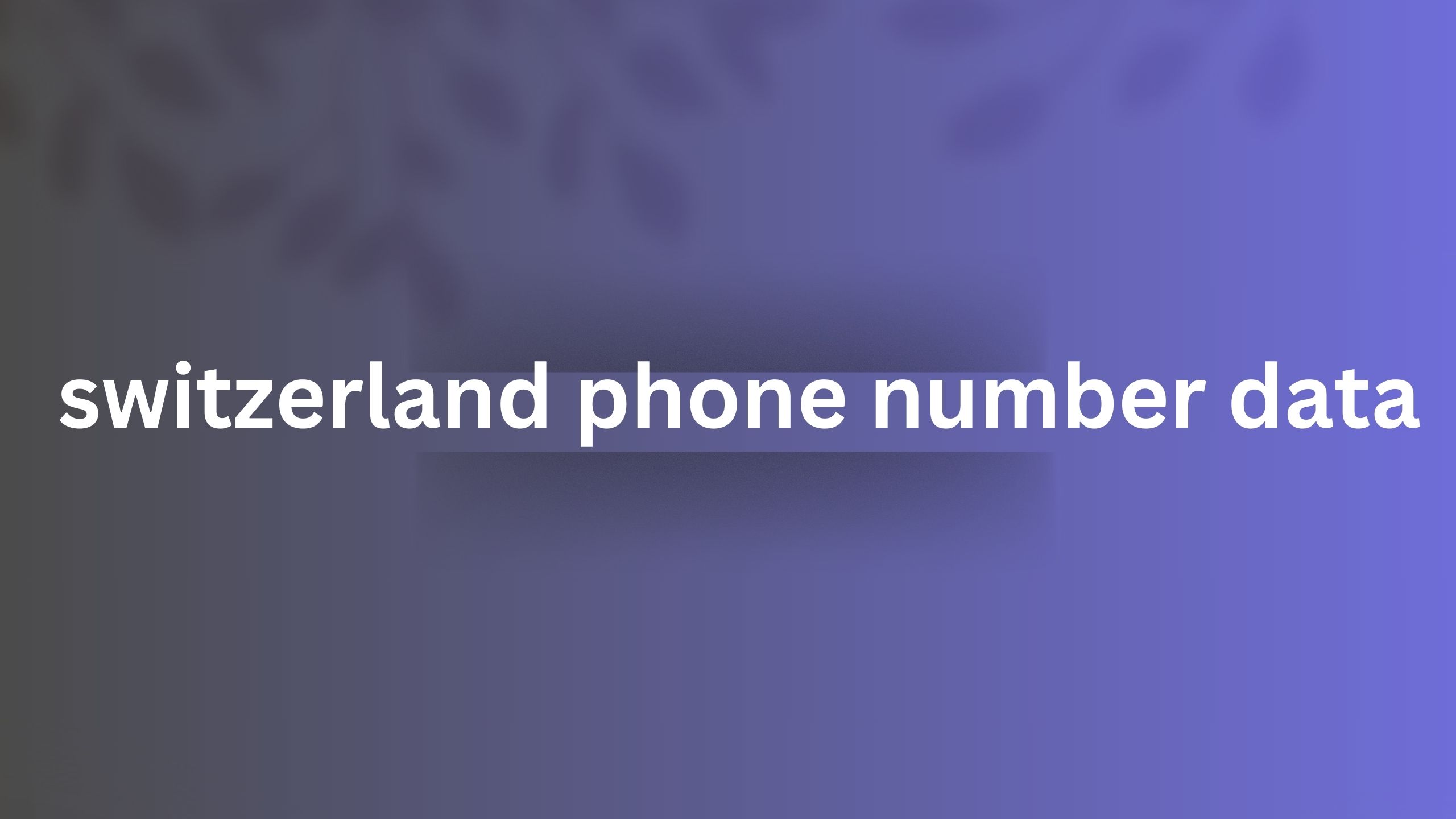 switzerland phone number data