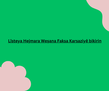 Lîsteya Hejmara Weşana Faksa Karsaziyê bikirin