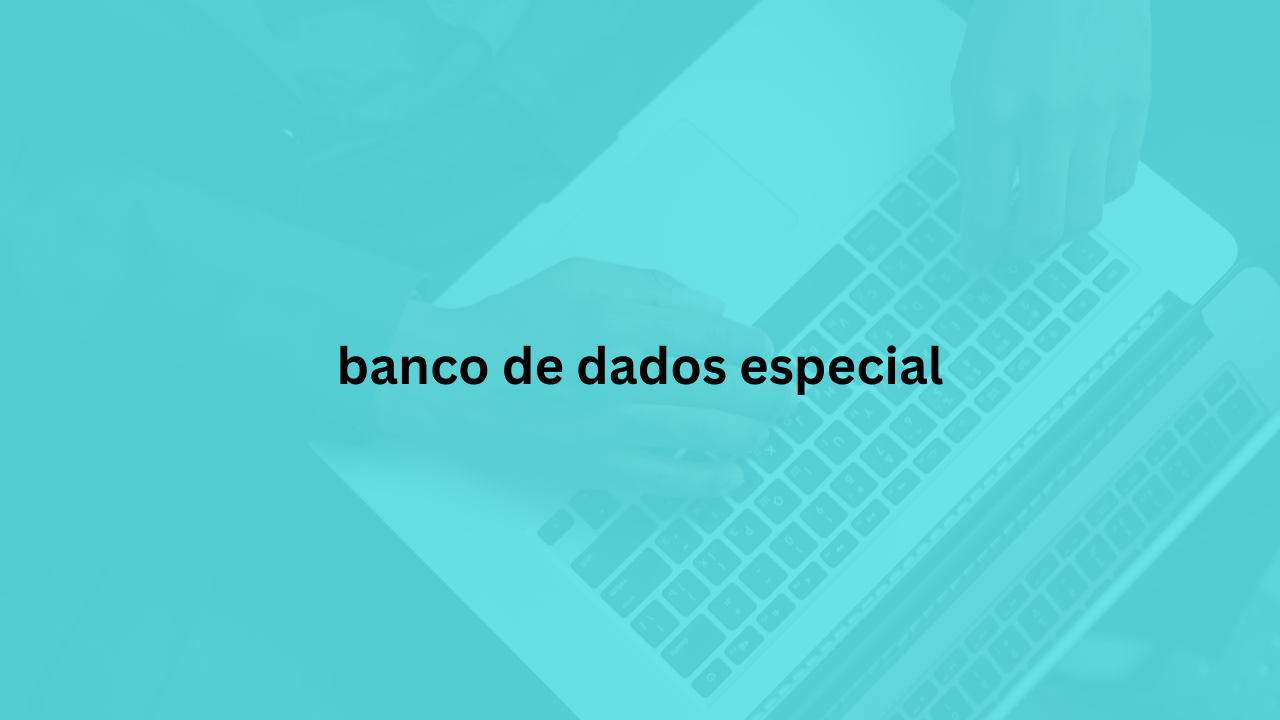 banco de dados especial