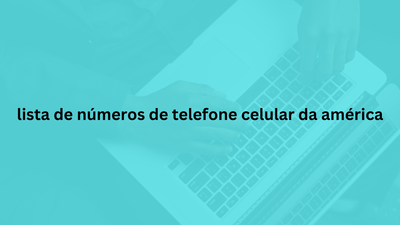 lista de números de telefone celular da américa