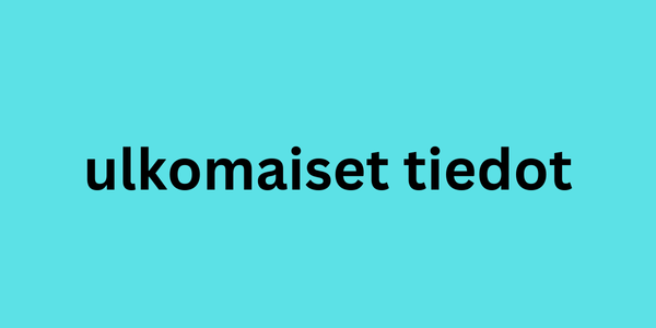 ulkomaiset tiedot